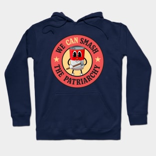 We Can Smash The Patriachy - Funny Feminist Pun Hoodie